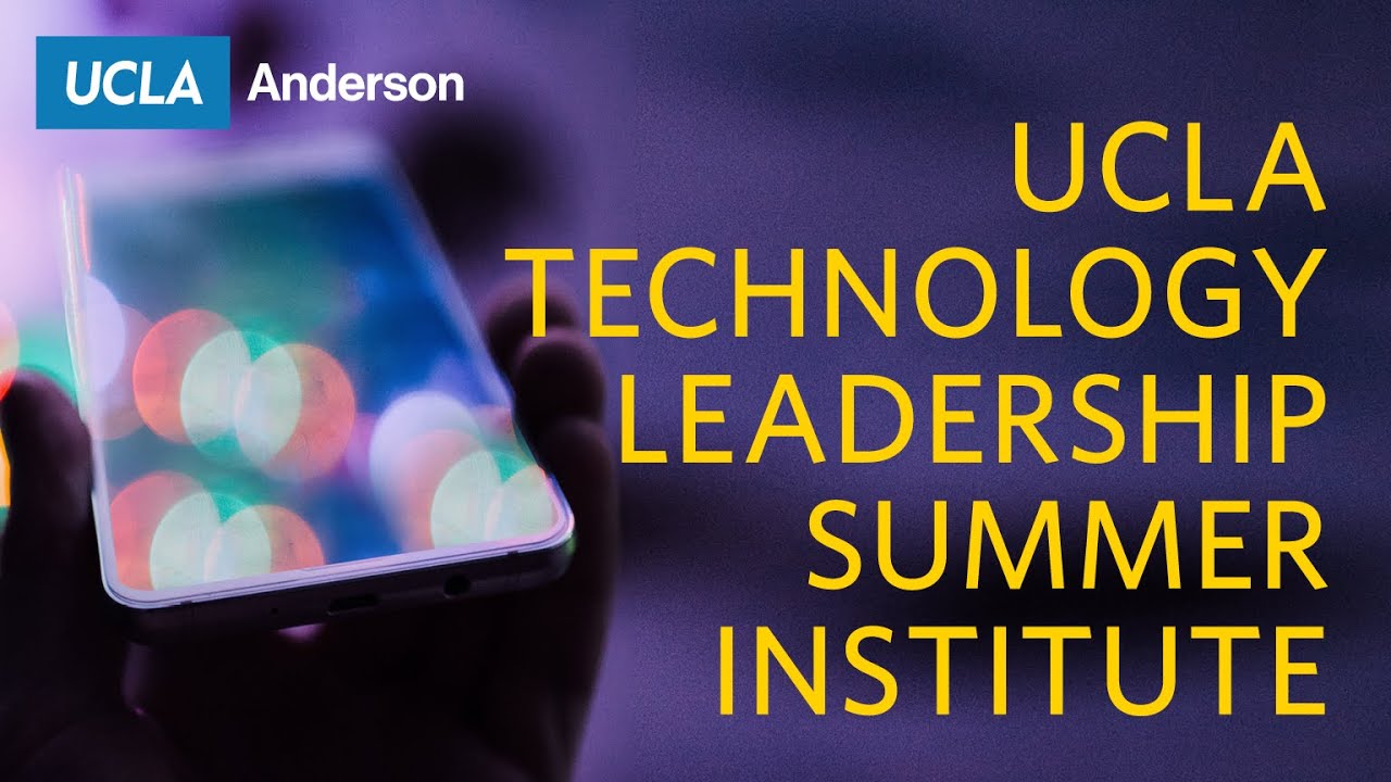 UCLA Tech Leadership Institute: Shaping tech leader of the future